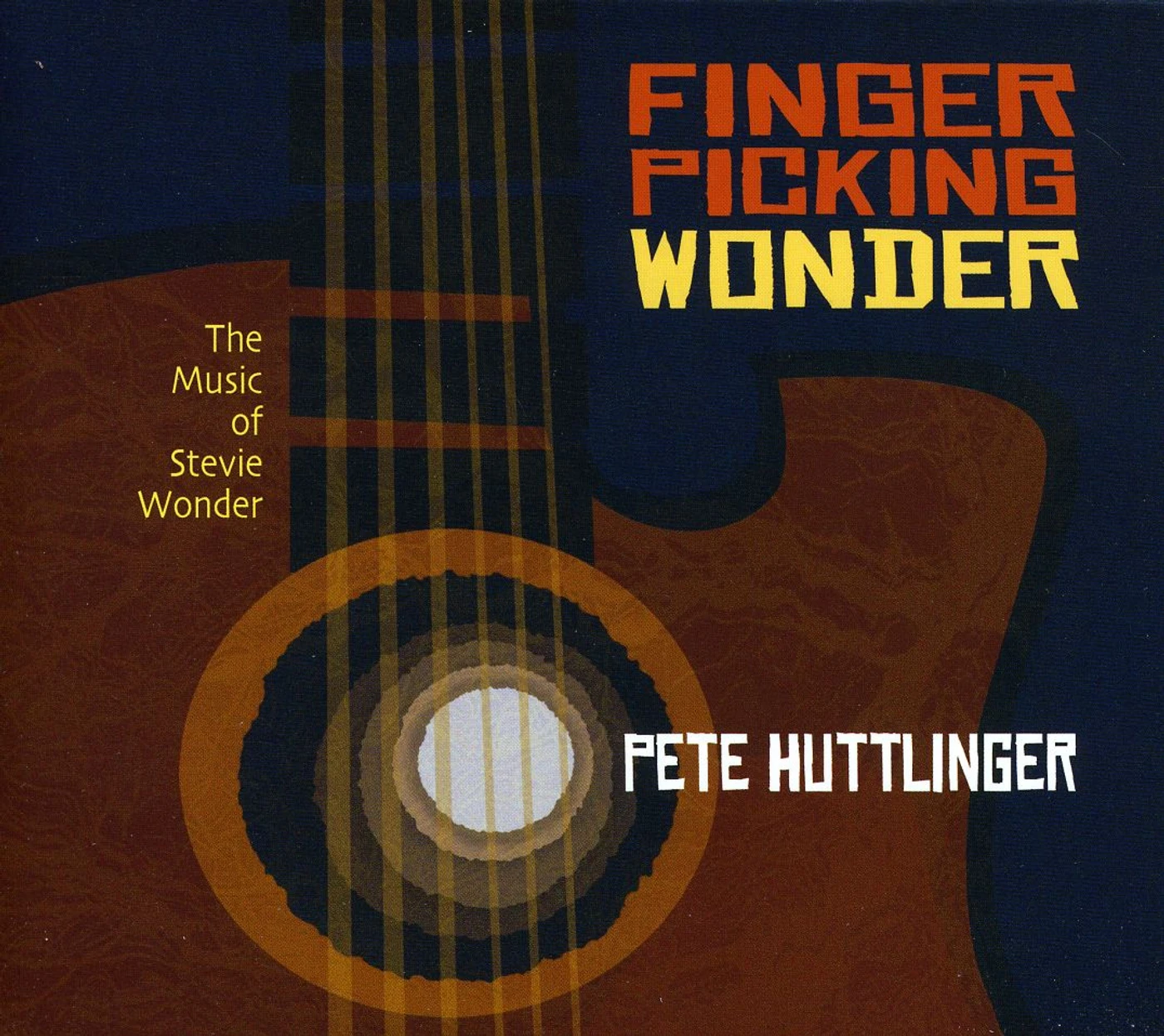 Pete Huttlinger FINGERPICKING WONDER: MUSIC OF STEVIE WONDER CD