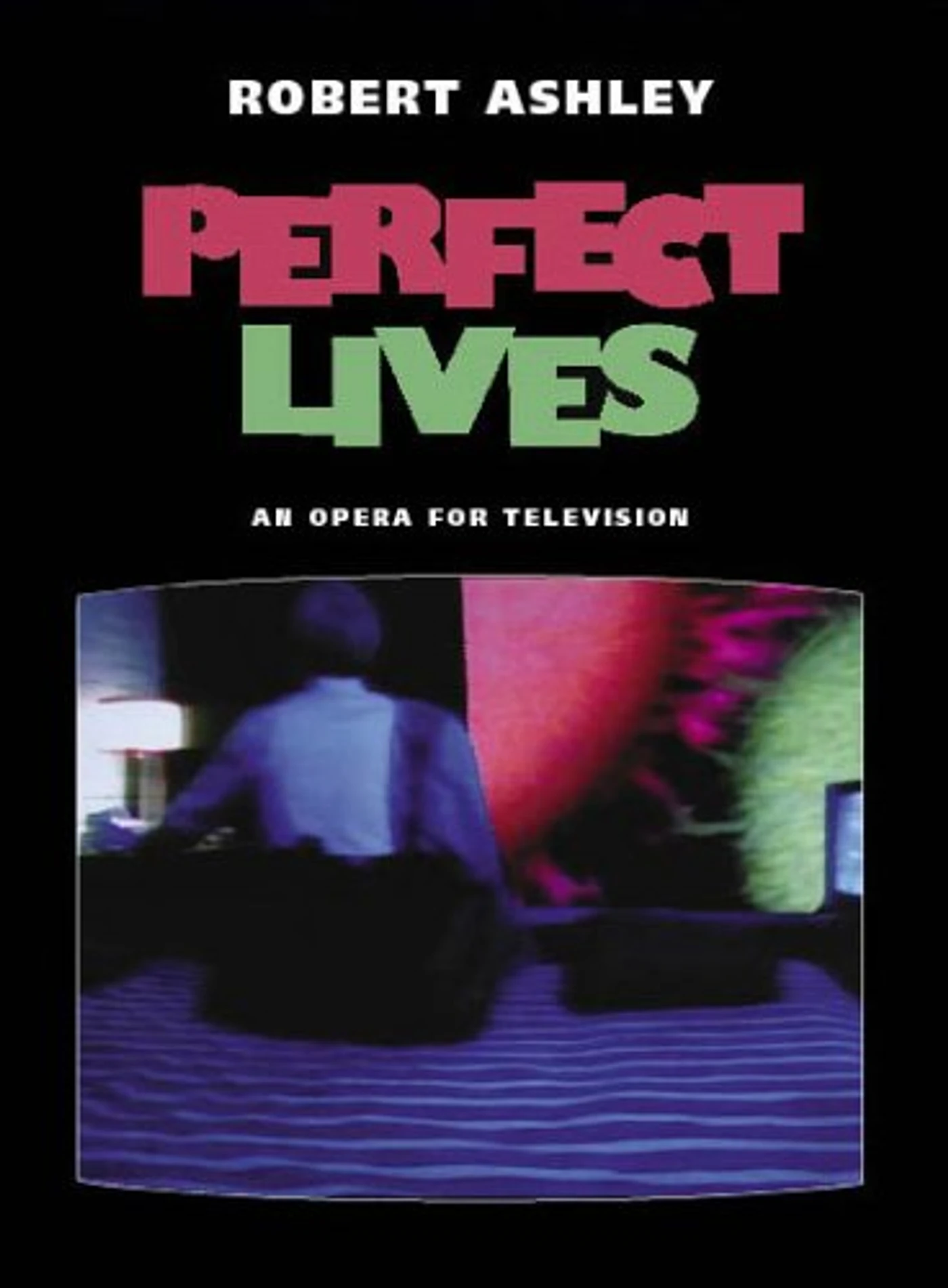 Robert Ashley PERFECT LIVES DVD